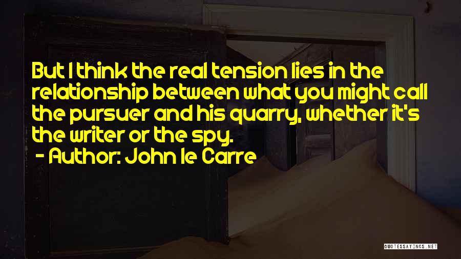 Relationship And Lies Quotes By John Le Carre