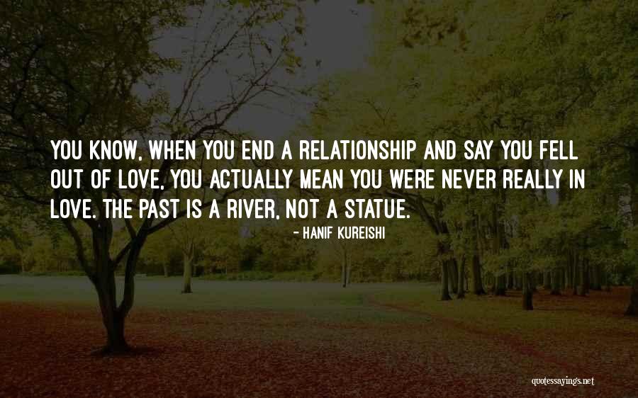 Relationship And Love Quotes By Hanif Kureishi