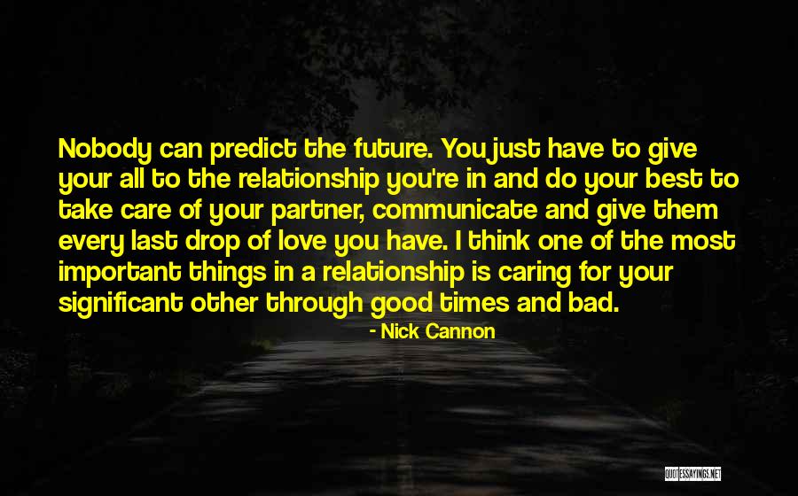 Relationship And Love Quotes By Nick Cannon