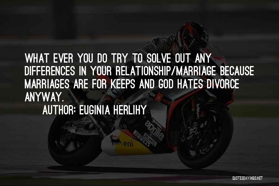 Relationship And Marriage Quotes By Euginia Herlihy