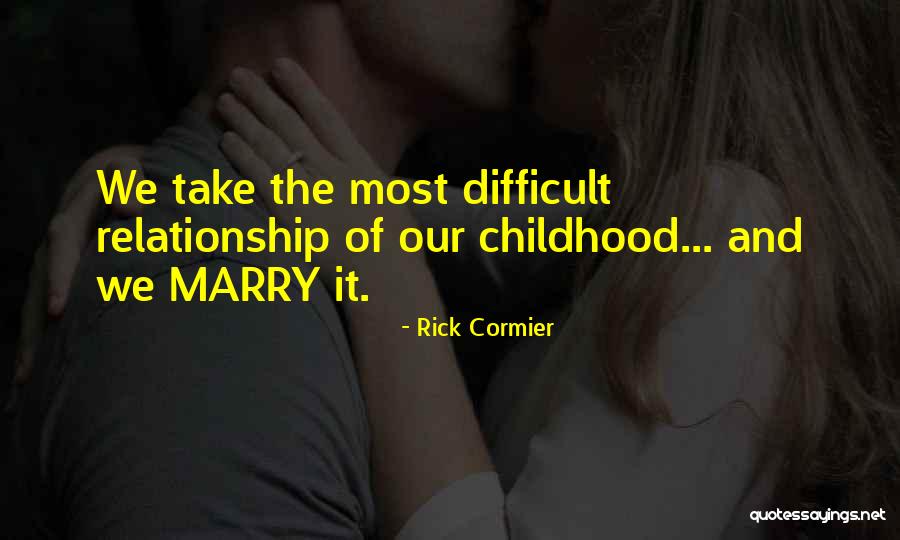 Relationship And Marriage Quotes By Rick Cormier