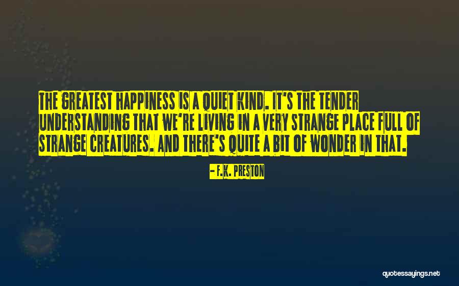 Relationship And Understanding Quotes By F.K. Preston Relationship And Understanding Quotes By F.K. Preston