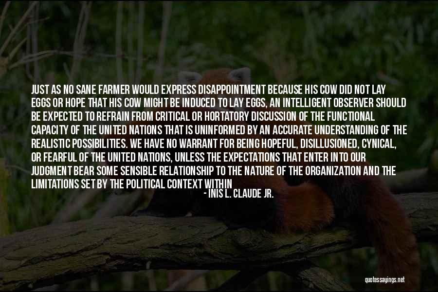 Relationship And Understanding Quotes By Inis L. Claude Jr. Relationship And Understanding Quotes By Inis L. Claude Jr.