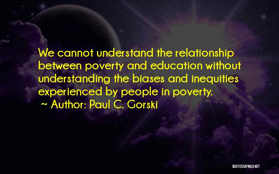 Relationship And Understanding Quotes By Paul C. Gorski