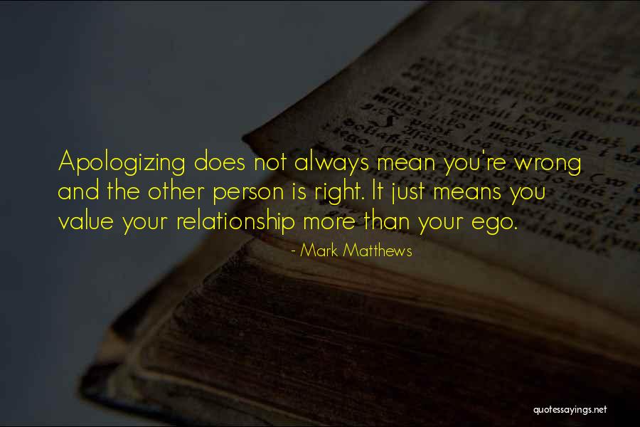 Relationship Apology Quotes By Mark Matthews