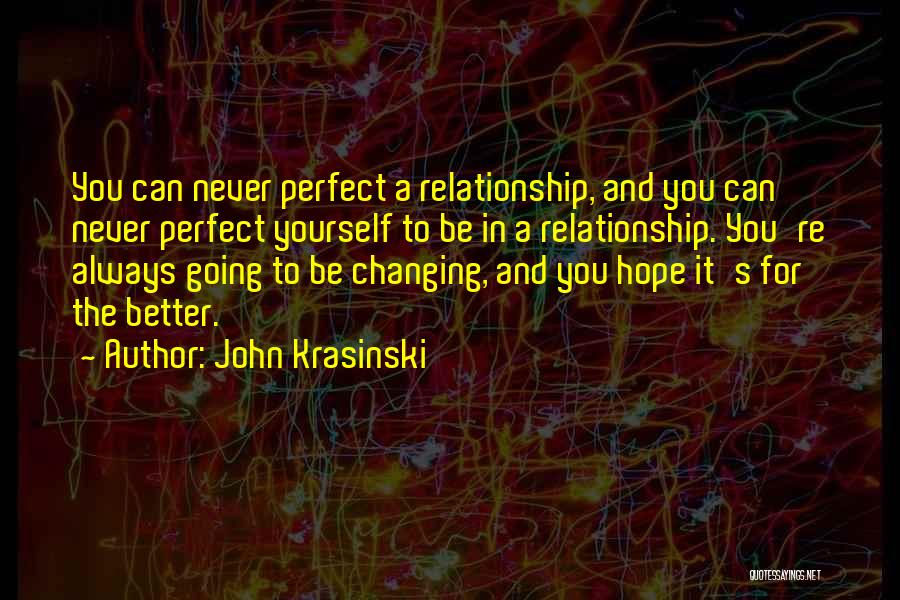 Relationship Are Not Always Perfect Quotes By John Krasinski