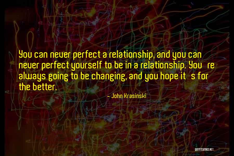 Relationship Are Not Always Perfect Quotes By John Krasinski