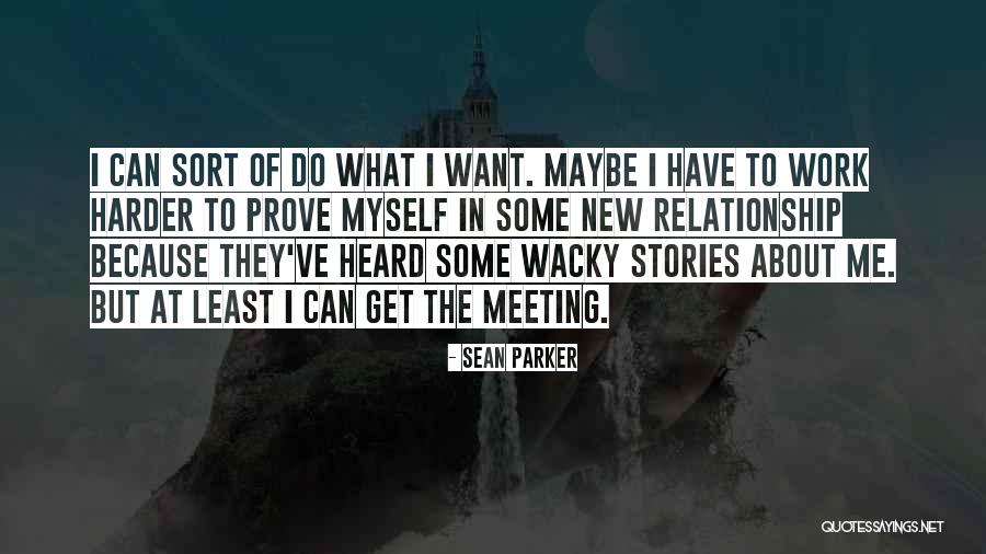 Relationship At Work Quotes By Sean Parker Relationship At Work Quotes By Sean Parker
