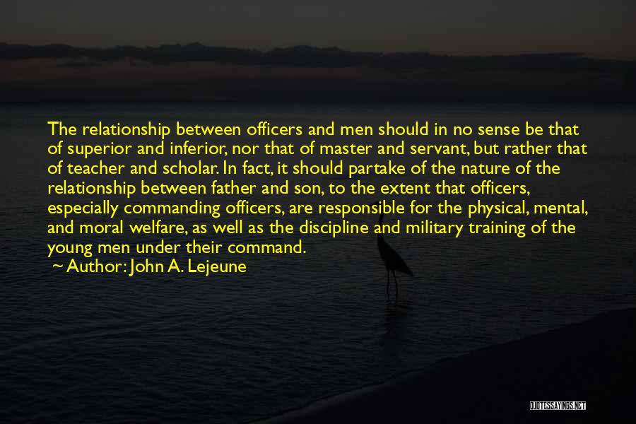 Relationship Between Father And Son Quotes By John A. Lejeune