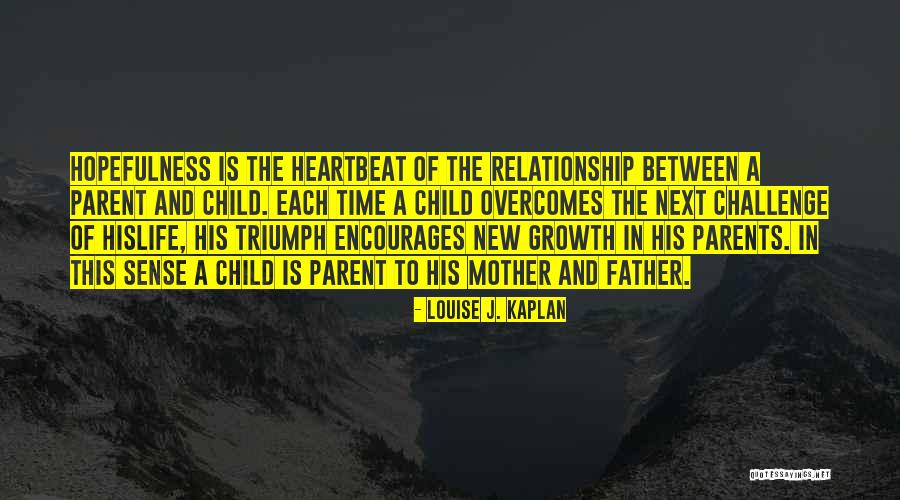 Relationship Between Parents And Children Quotes By Louise J. Kaplan Relationship Between Parents And Children Quotes By Louise J. Kaplan