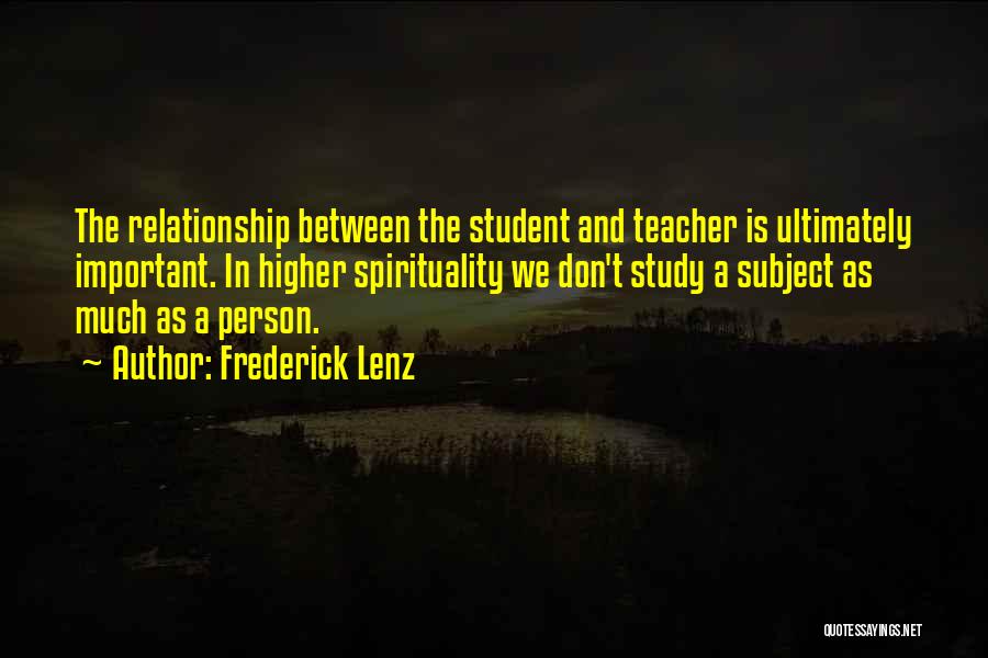 Relationship Between Student And Teacher Quotes By Frederick Lenz