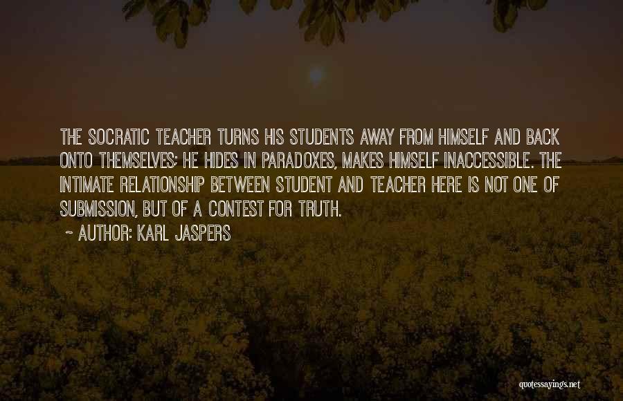 Relationship Between Student And Teacher Quotes By Karl Jaspers