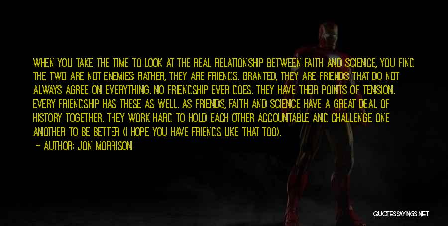 Relationship Between Two Friends Quotes By Jon Morrison