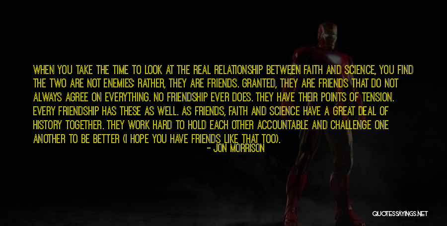 Relationship Between Two Friends Quotes By Jon Morrison