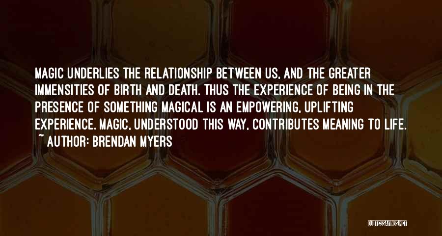 Relationship Between Us Quotes By Brendan Myers
