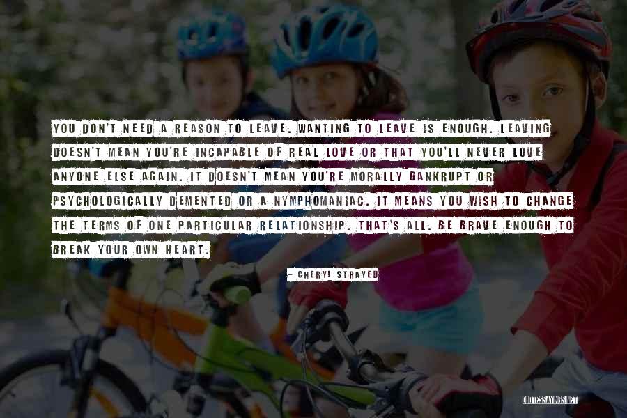 Relationship Break Quotes By Cheryl Strayed Relationship Break Quotes By Cheryl Strayed
