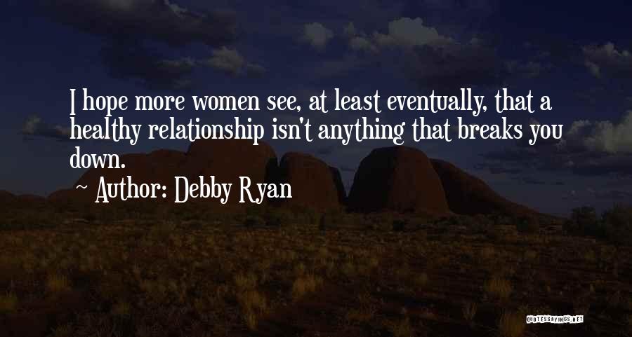 Relationship Break Quotes By Debby Ryan