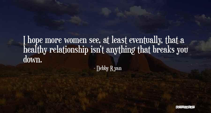 Relationship Break Quotes By Debby Ryan