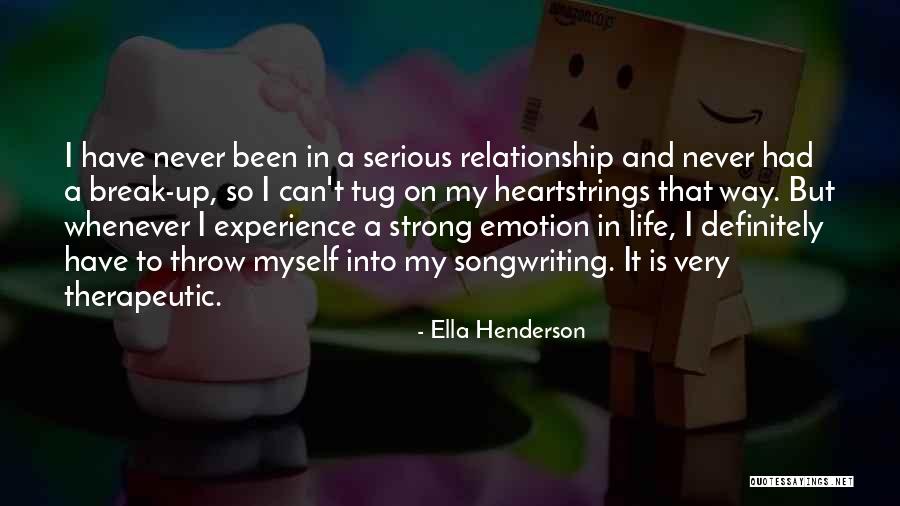 Relationship Break Quotes By Ella Henderson