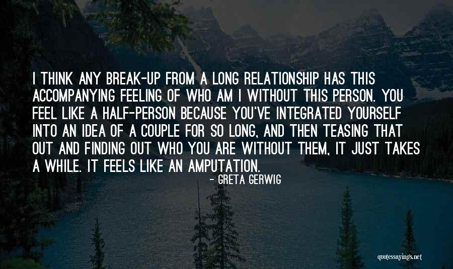 Relationship Break Quotes By Greta Gerwig Relationship Break Quotes By Greta Gerwig