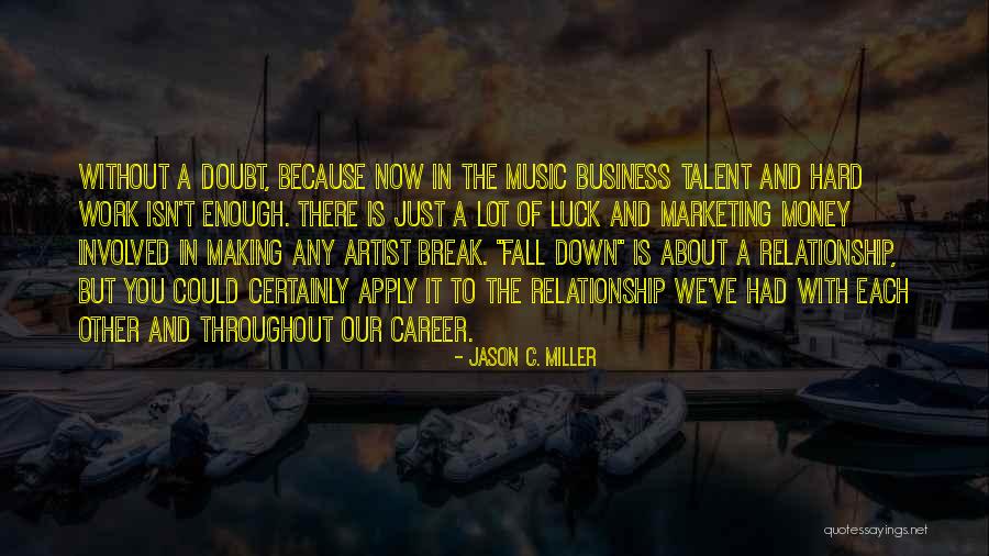 Relationship Break Quotes By Jason C. Miller Relationship Break Quotes By Jason C. Miller
