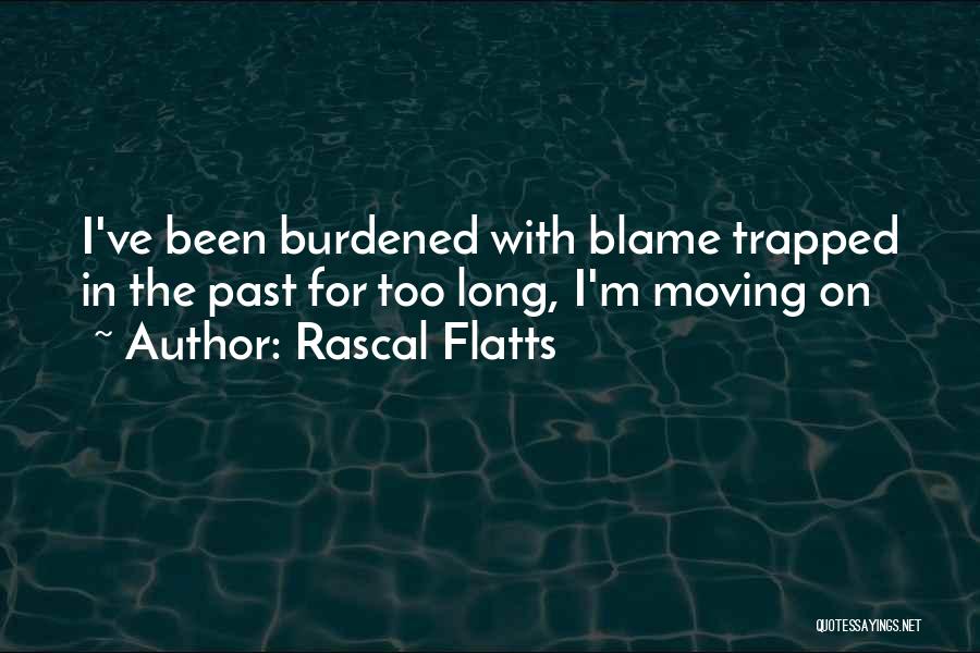 Relationship Break Quotes By Rascal Flatts