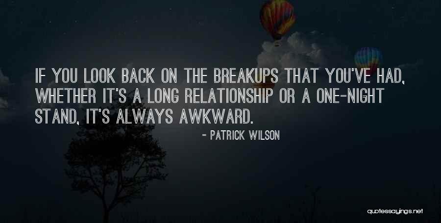 Relationship Breakups Quotes By Patrick Wilson