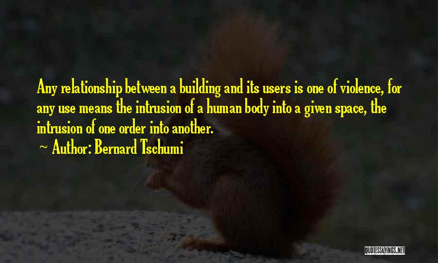 Relationship Building Quotes By Bernard Tschumi