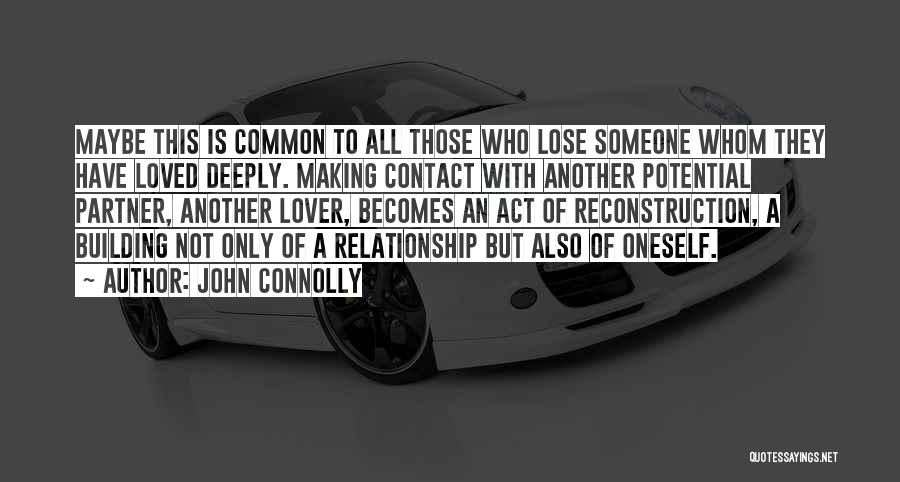 Relationship Building Quotes By John Connolly