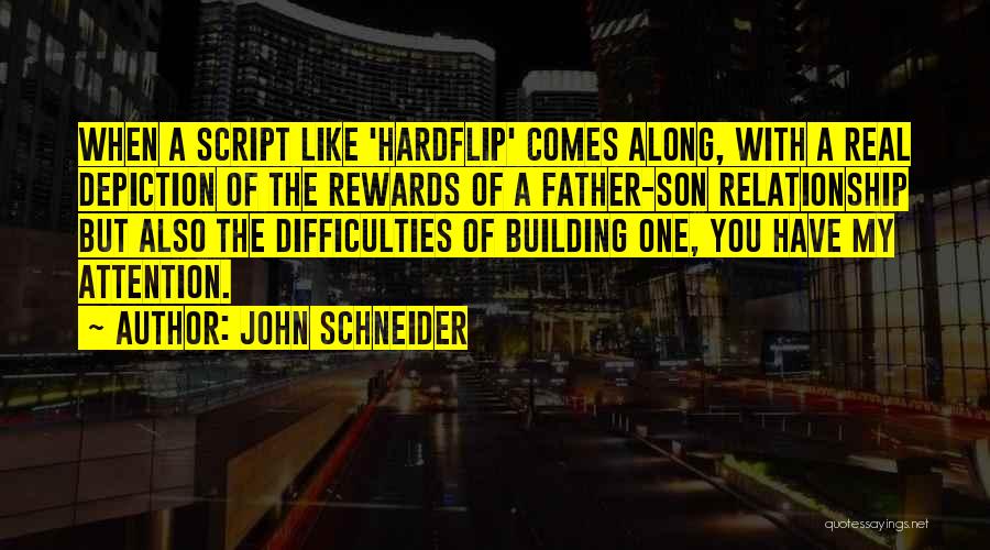 Relationship Building Quotes By John Schneider