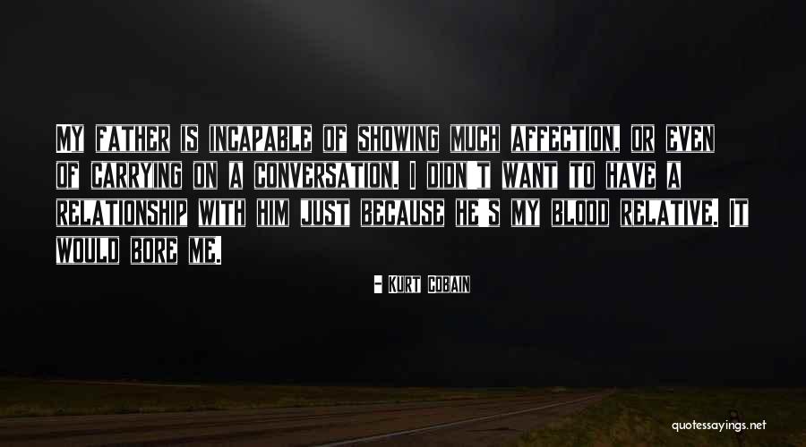 Relationship By Blood Quotes By Kurt Cobain Relationship By Blood Quotes By Kurt Cobain