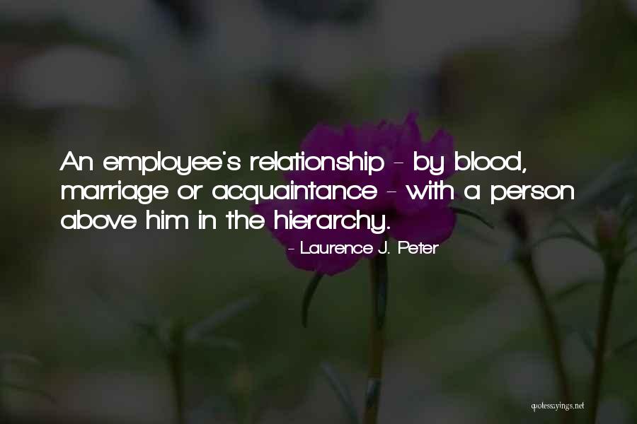 Relationship By Blood Quotes By Laurence J. Peter Relationship By Blood Quotes By Laurence J. Peter