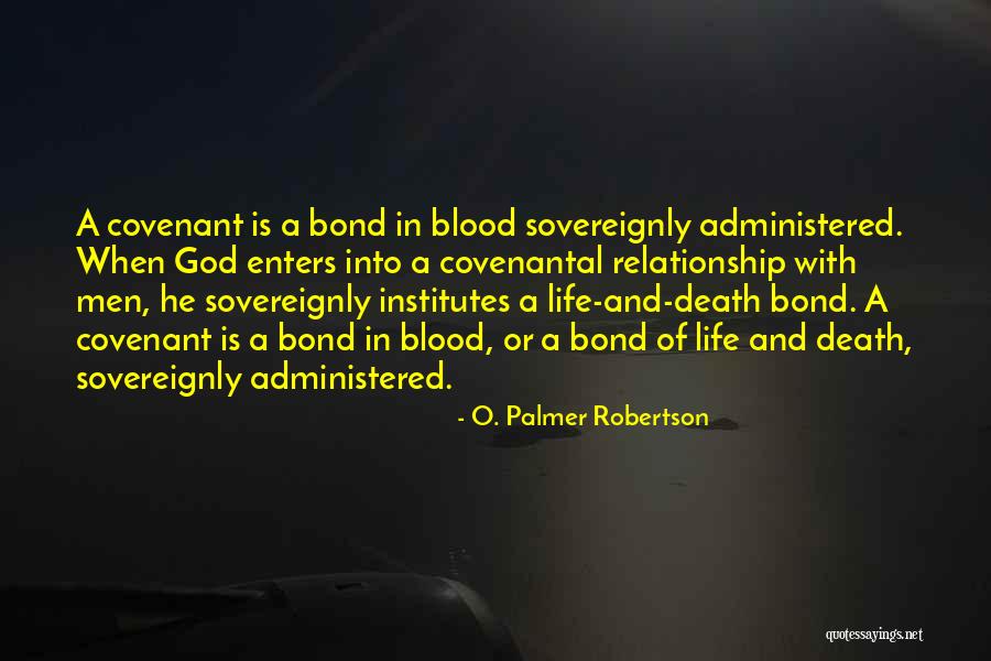 Relationship By Blood Quotes By O. Palmer Robertson Relationship By Blood Quotes By O. Palmer Robertson