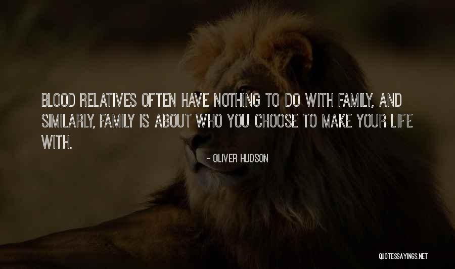 Relationship By Blood Quotes By Oliver Hudson Relationship By Blood Quotes By Oliver Hudson