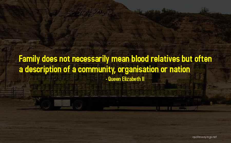 Relationship By Blood Quotes By Queen Elizabeth II Relationship By Blood Quotes By Queen Elizabeth II
