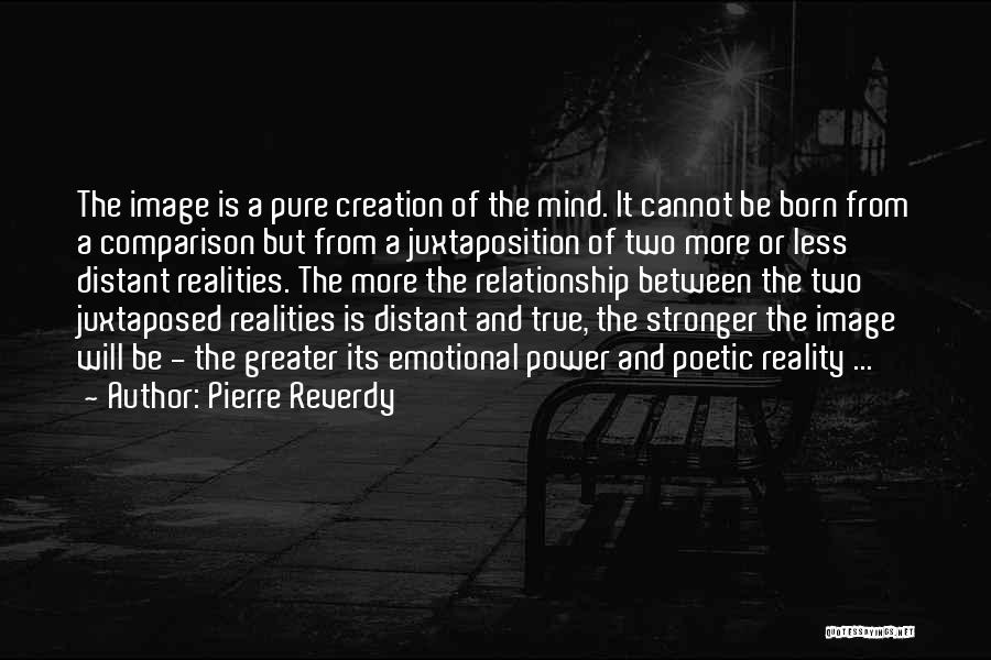 Relationship Comparison Quotes By Pierre Reverdy