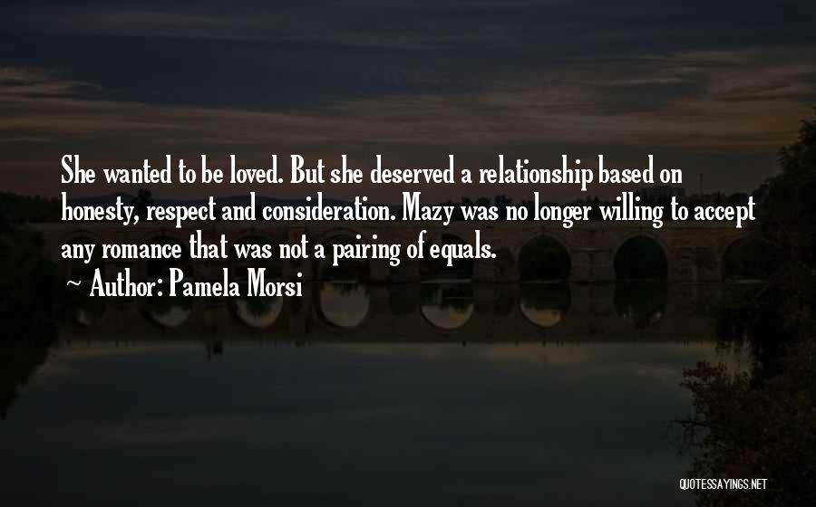 Relationship Consideration Quotes By Pamela Morsi