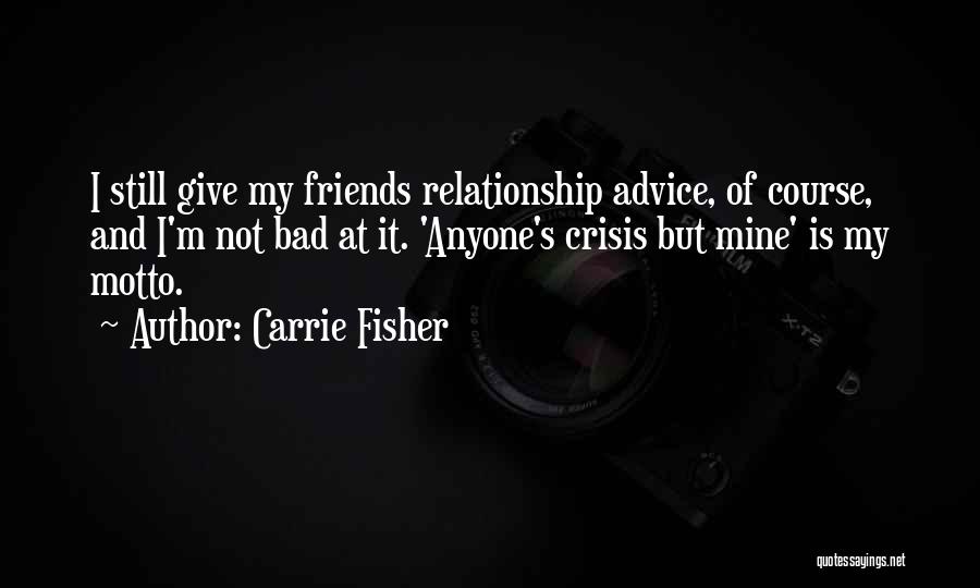 Relationship Crisis Quotes By Carrie Fisher