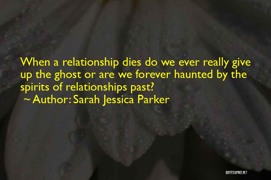 Relationship Dies Quotes By Sarah Jessica Parker