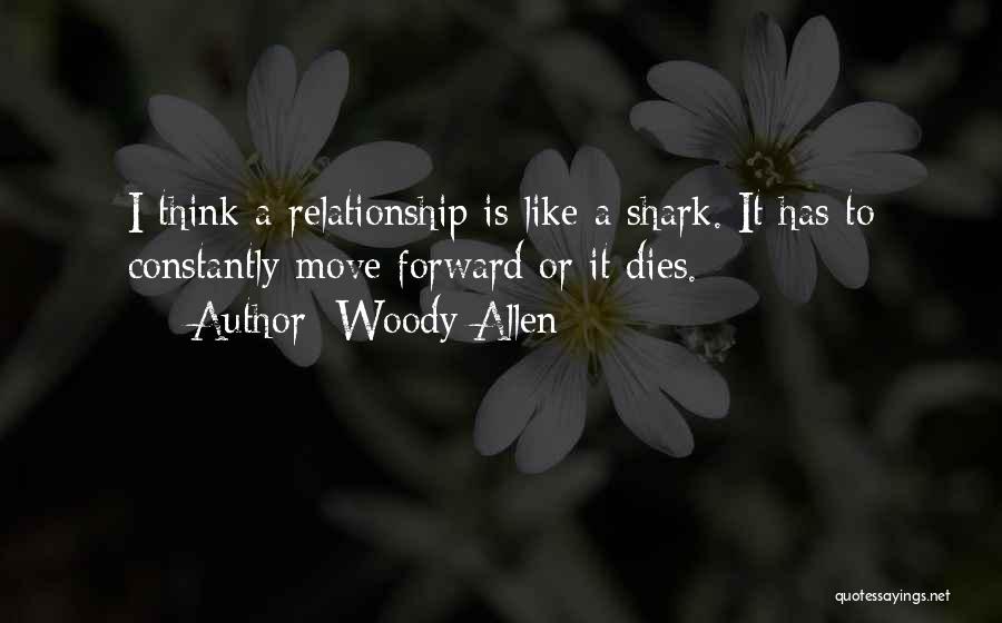 Relationship Dies Quotes By Woody Allen