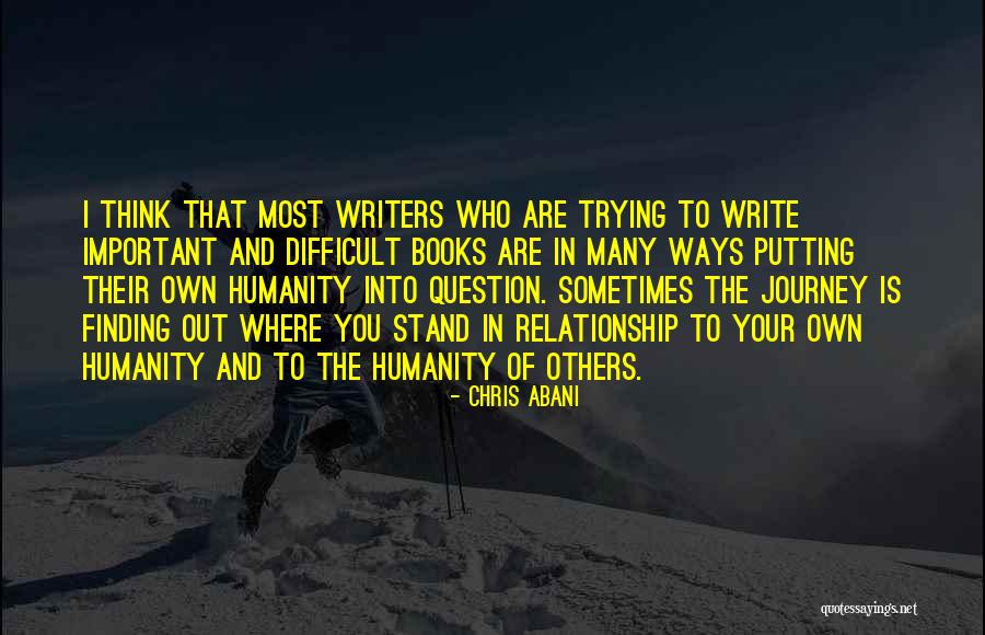 Relationship Difficult Quotes By Chris Abani Relationship Difficult Quotes By Chris Abani