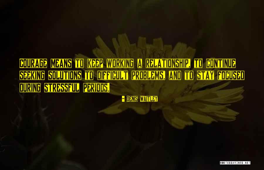 Relationship Difficult Quotes By Denis Waitley Relationship Difficult Quotes By Denis Waitley