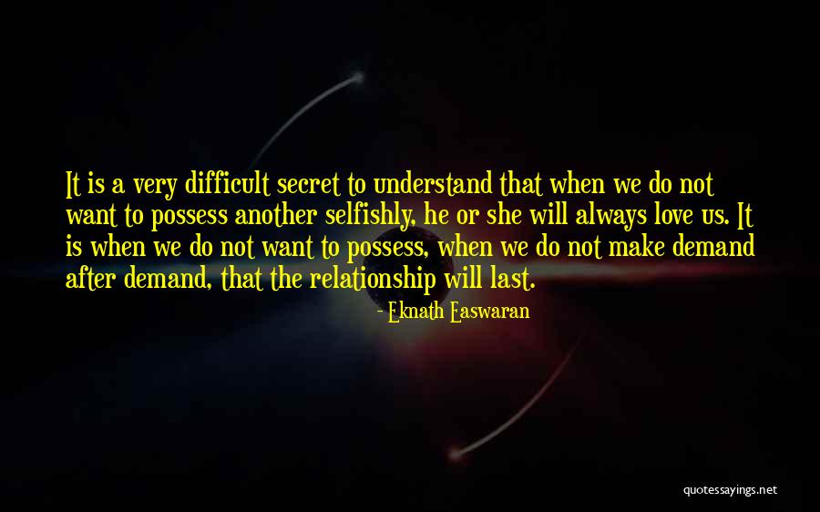 Relationship Difficult Quotes By Eknath Easwaran Relationship Difficult Quotes By Eknath Easwaran