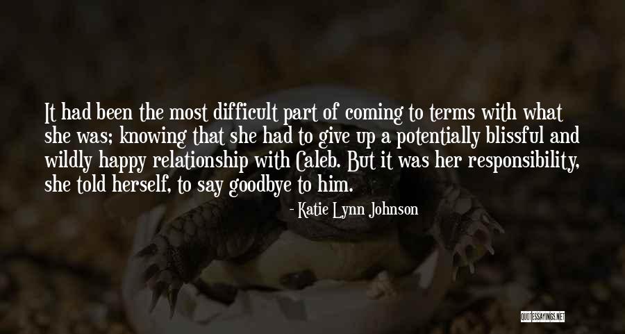 Relationship Difficult Quotes By Katie Lynn Johnson Relationship Difficult Quotes By Katie Lynn Johnson