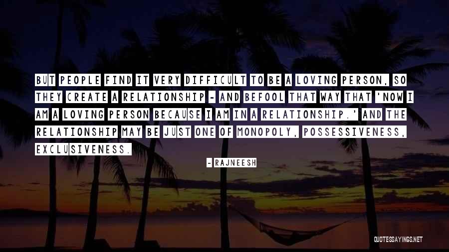 Relationship Difficult Quotes By Rajneesh Relationship Difficult Quotes By Rajneesh