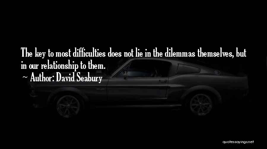 Relationship Difficulties Quotes By David Seabury