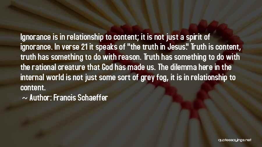 Relationship Dilemma Quotes By Francis Schaeffer