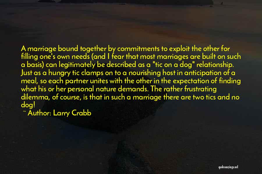 Relationship Dilemma Quotes By Larry Crabb