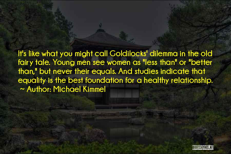 Relationship Dilemma Quotes By Michael Kimmel