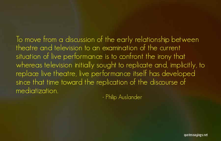 Relationship Discussion Quotes By Philip Auslander Relationship Discussion Quotes By Philip Auslander